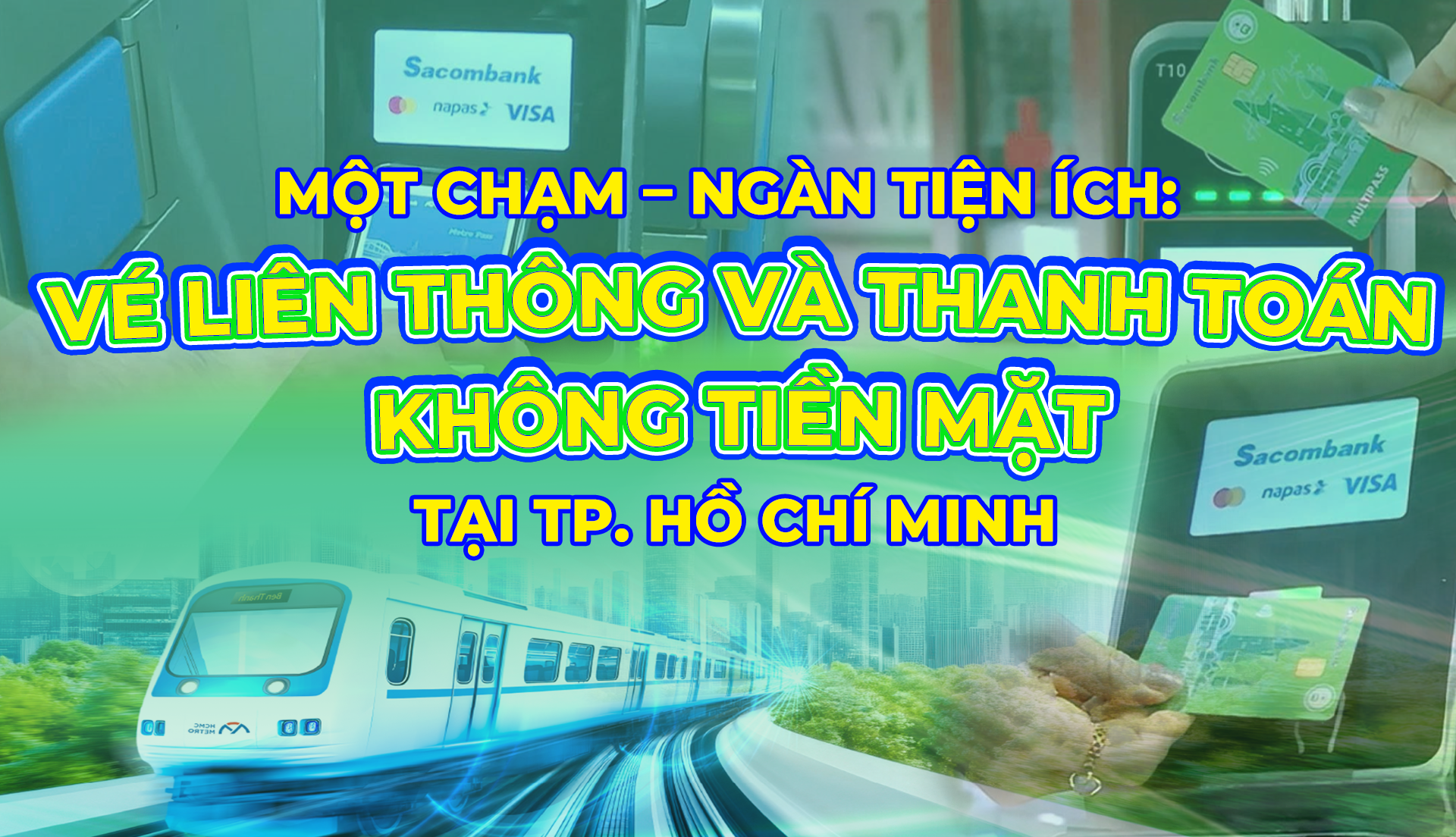 Một chạm – Ngàn tiện ích: Vé liên thông và Thanh toán không tiền mặt tại TP. Hồ Chí Minh