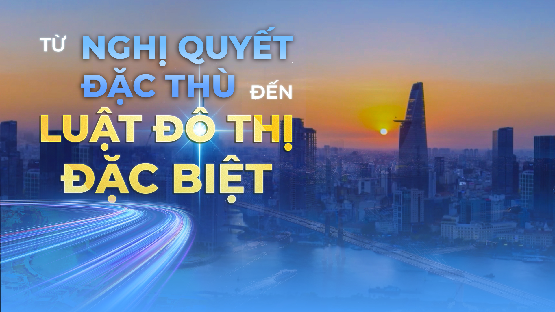 Thành phố Hồ Chí Minh: Từ Nghị quyết đặc thù đến Luật đô thị đặc biệt