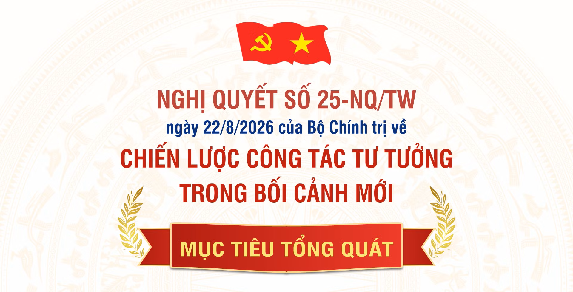 [Infographic] Mục tiêu tổng quát của Chiến lược công tác tư tưởng trong bối cảnh mới