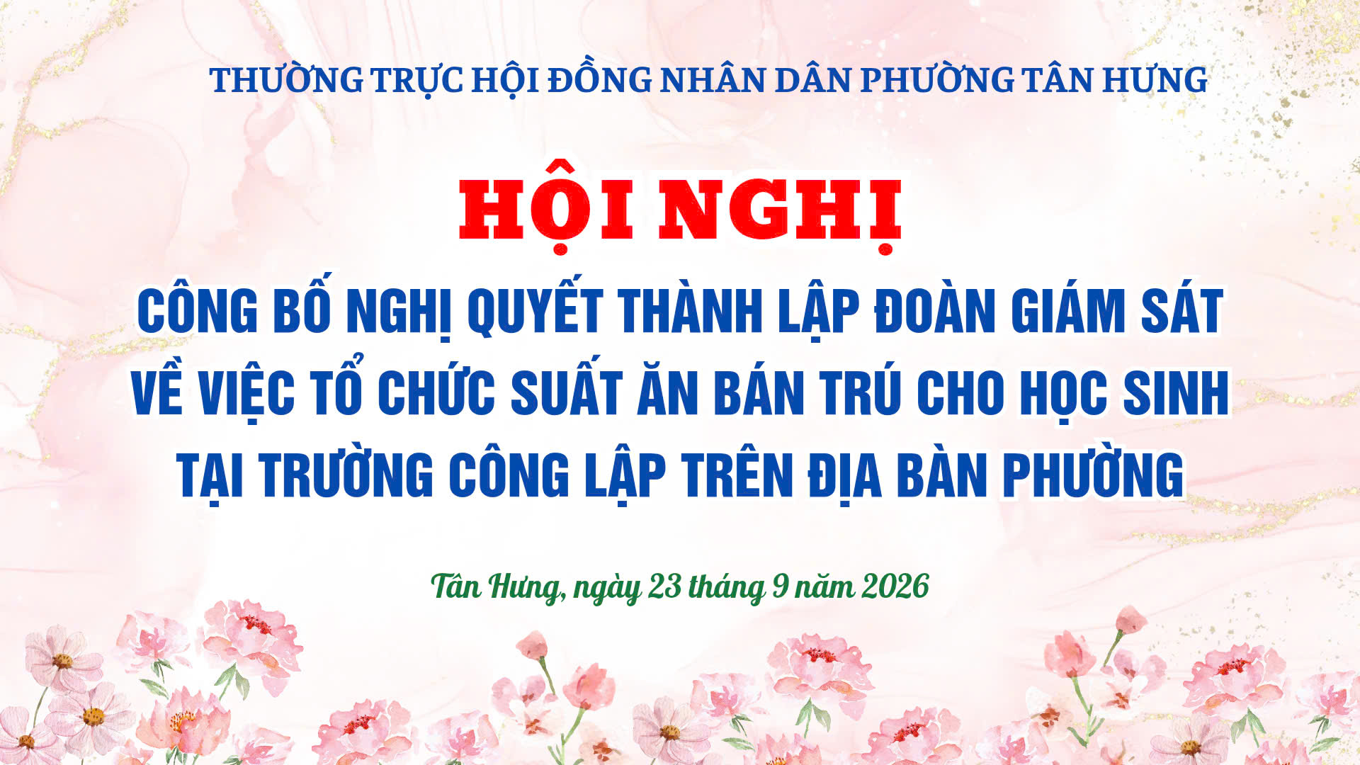HỘI ĐỒNG NHÂN DÂN PHƯỜNG TÂN HƯNG TỔ CHỨC HỘI NGHỊ CÔNG BỐ NGHỊ QUYẾT THÀNH LẬP ĐOÀN GIÁM SÁT CÔNG TÁC QUẢN LÝ, TỔ CHỨC SUẤT ĂN BÁN TRÚ TẠI CÁC TRƯỜNG CÔNG LẬP TRÊN ĐỊA BÀN PHƯỜNG